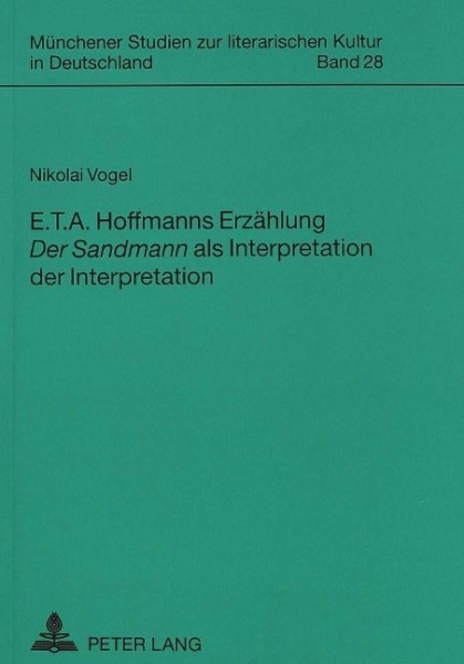 E. T. A. Hoffmanns Erzählung Der Sandmann als Interpretation der Interpretation