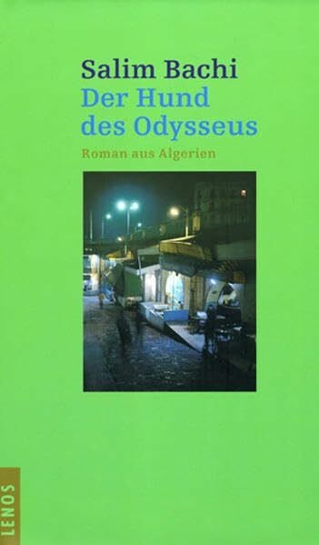 Der Hund des Odysseus: Roman aus Algerien