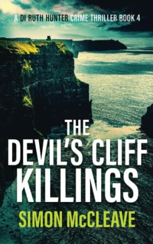 The Devil's Cliff Killings: A Snowdonia Murder Mystery Book 4 (A DI Ruth Hunter Crime Thriller, Band 4)