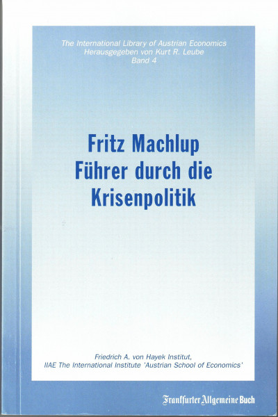 Fritz Machlup - Führer durch die Krisenpolitik