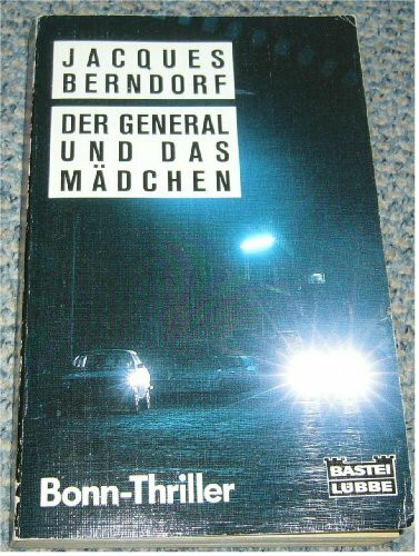 Der General und das Mädchen (Allgemeine Reihe. Bastei Lübbe Taschenbücher)
