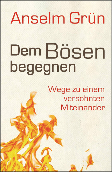 Dem Bösen begegnen: Wege zu einem versöhnten Miteinander