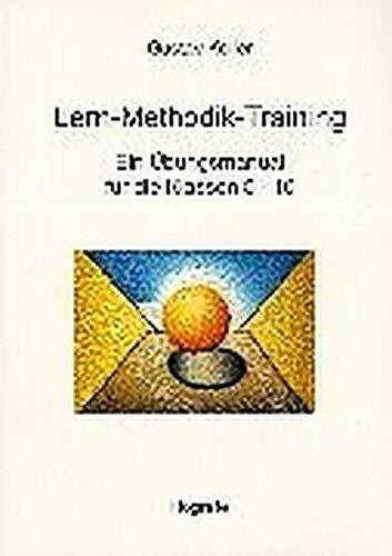 Lern-Methodik-Training. Ein Übungsmanual für die Klassen 5-10