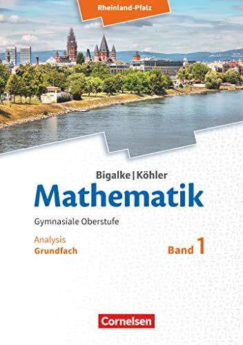 Bigalke/Köhler: Mathematik - Rheinland-Pfalz - Grundfach Band 1: Analysis - Schulbuch