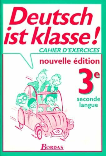 Allemand 3eme Lv2 Deutsch Ist Klasse ! Cahier D'Exercices, Edition 1997