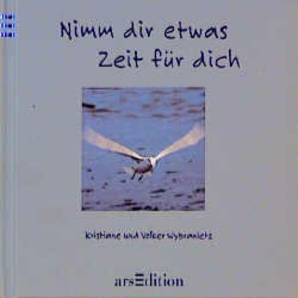 Nimm dir etwas Zeit für dich (Das Buch für Dich)