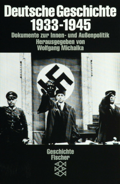 Deutsche Geschichte / Dokumente zur Innen- und Aussenpolitik: Deutsche Geschichte 1933-1945. Dokumente zur Innen- und Außenpolitik