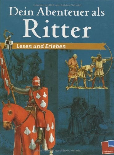 Lesen und Erleben: Dein Abenteuer als Ritter Lesen und Erleben: Dein Abenteuer als Ritter