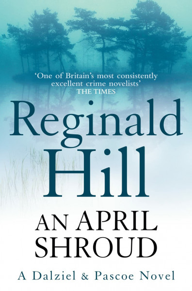 An April Shroud: A Dalziel & Pascoe Novel