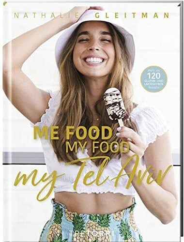 ME FOOD, MY FOOD, MY TEL AVIV: Mehr als 120 GLUTEN- und LAKTOSEFREIE Rezepte ME FOOD, MY FOOD, MY TEL AVIV: Mehr als 120 GLUTEN- und LAKTOSEFREIE Rezepte