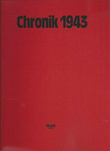 Chronik, Chronik 1943 (Chronik / Bibliothek des 20. Jahrhunderts. Tag für Tag in Wort und Bild)