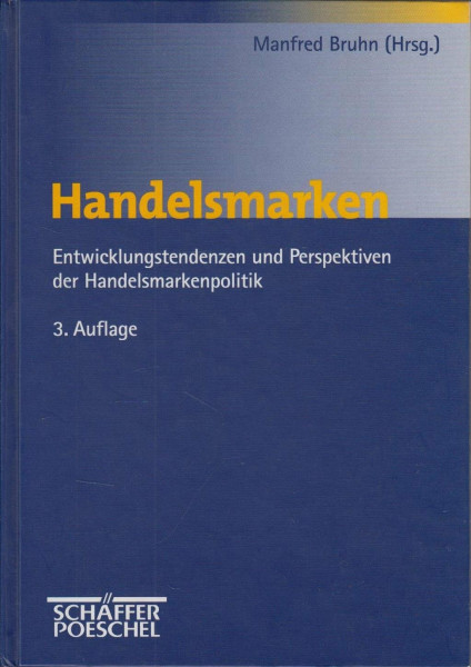 Handelsmarken. Entwicklungstendenzen und Perspektiven der Handelsmarkenpolitik