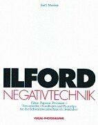 Ilford Negativtechnik. Filme, Papiere, Prozesse, Theoretische Grundlagen und Praxistips für die Schwarzweisstechnik im Heimlabor