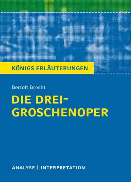 Die Dreigroschenoper von Bertolt Brecht