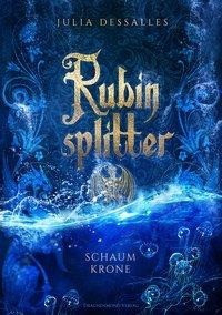 Rubinsplitter 3 - Schaumkrone