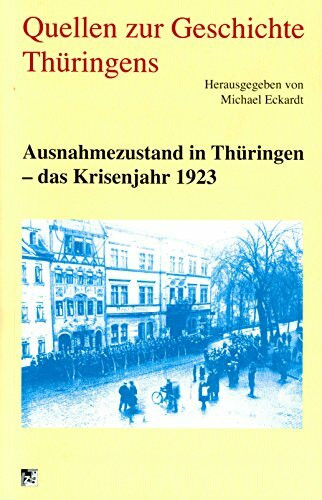 Quellen zur Geschichte Thüringens / Ausnahmezustand in Thüringen: das Krisenjahr 1923