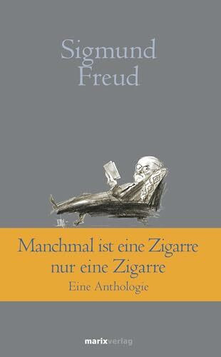 Manchmal ist eine Zigarre nur eine Zigarre: Eine Anthologie (Klassiker der Weltliteratur)