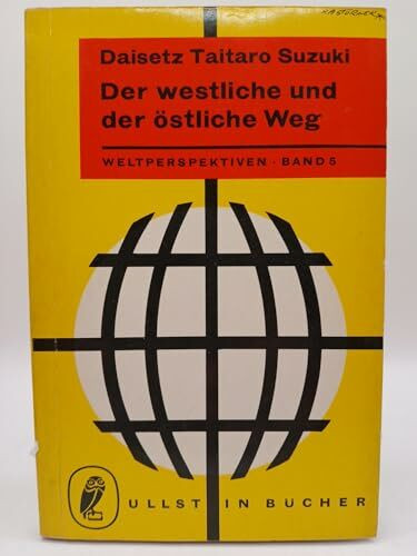 Der Westliche Und Der Östliche Weg. Essays Über Christliche Und Buddhistische Mystik - Weltperspektiven