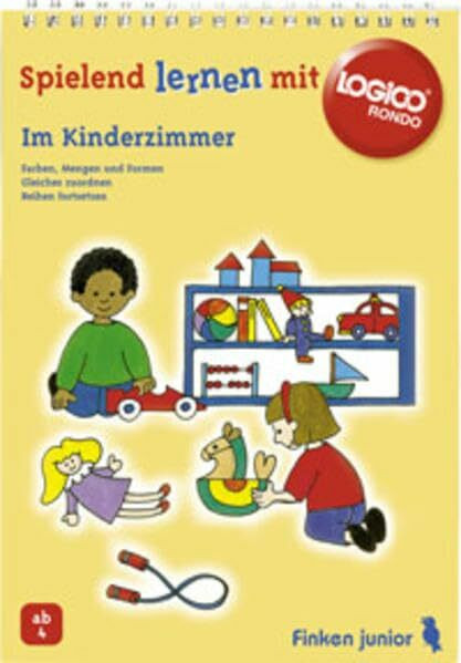 Logico Rondo, Spielbücher, Im Kinderzimmer: Farben, Mengen und Formen, Reihen fortsetzen, Gleiches zuordnen (LOGICO RONDO / Lernspiel mit Selbstkontrolle für Kindergartenkinder und 1. Klasse)