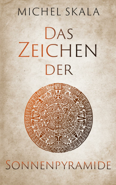 Das Zeichen der Sonnenpyramide: Ein mythischer Western-Abenteuerroman voller Schuld, Liebe und Götter