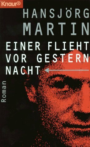 Einer flieht vor gestern nacht (Knaur Taschenbücher. Romane, Erzählungen)