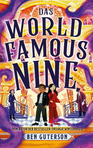 Das World Famous Nine: Ein neues Leseabenteuer des Meistererzählers und Bestsellerautors Ben Guterson – mit kniffligen Rätseln und Hochspannung bis ... Ein magischer Fantasy-Krimi ab 11 Jahren