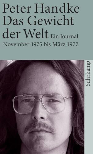 Das Gewicht der Welt: Ein Journal (November 1975 – März 1977) (suhrkamp taschenbuch)