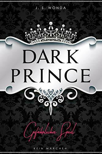 Dark Prince: Gefährliches Spiel (Royaler Liebesroman) (Dark Prince - Band 1)