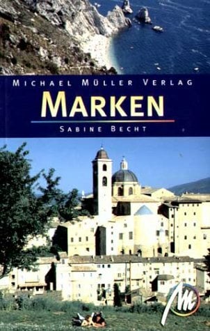 Marken - Urbino - Adriaküste - Hinterland: Reiseführer mit vielen praktischen Tipps Marken - Urbino - Adriaküste - Hinterland: Reiseführer mit vielen praktischen Tipps