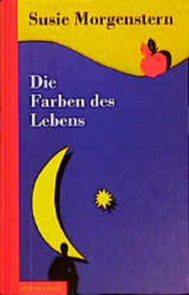 Die Farben des Lebens: Ab 10 Jahren