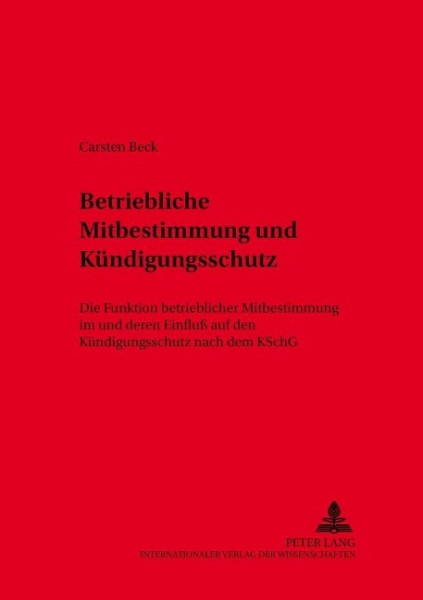 Betriebliche Mitbestimmung und Kündigungsschutz