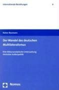 Der Wandel des deutschen Multilateralismus