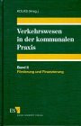 Verkehrswesen in der kommunalen Praxis, 2 Bde., Bd.2, Förderung und Finanzierung