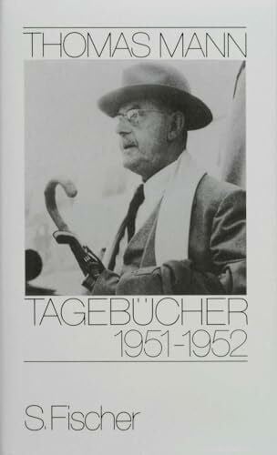 Tagebücher 1951-1952 (Thomas Mann, Tagebücher in zehn Bänden)