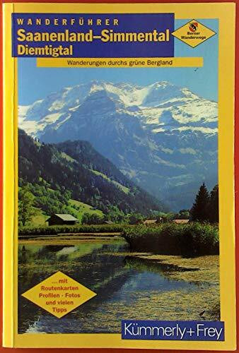 Wanderbuch Saanenland - Simmental - Diemtigtal: Wanderungen durchs grüne Bergland