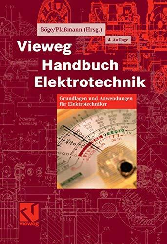 Vieweg Handbuch Elektrotechnik: Grundlagen und Anwendungen für Elektrotechniker Vieweg Handbuch Elektrotechnik: Grundlagen und Anwendungen für Elektrotechniker