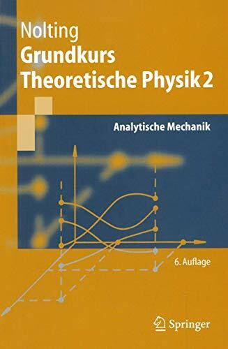 Grundkurs Theoretische Physik. Bd.2 : Analytische Mechanik