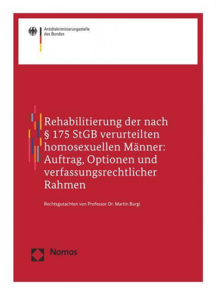 Rehabilitierung der nach § 175 StGB verurteilten homosexuellen Männer: Auftrag, Optionen und verfassungsrechtlicher Rahmen