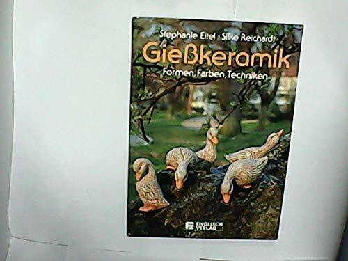 Gießkeramik. Formen, Farben, Techniken