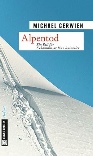 Alpentod: Kriminalroman (Exkommissar Max Raintaler)