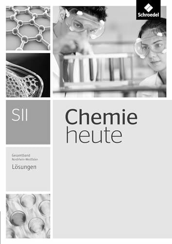 Chemie heute SII - Ausgabe 2014 für Nordrhein-Westfalen: Gesamtband Lösungen: Sekundarstufe 2 - Ausgabe 2014