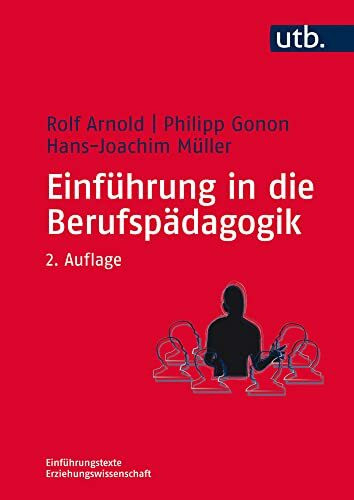Einführung in die Berufspädagogik (Einführungstexte Erziehungswissenschaft)