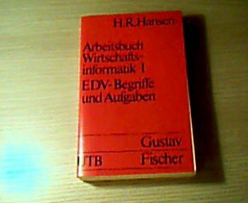 Arbeitsbuch Wirtschaftsinformatik 1, EDV-Begriffe Und Aufgaben