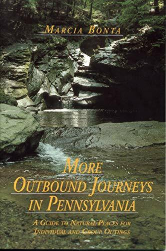 More Outbound Journeys Penna.-Ppr: A Guide to Natural Places for Individual and Group Outings (Keystone Books)