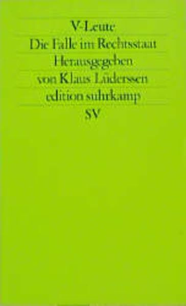 V-Leute. Die Falle im Rechtsstaat: Herausgegeben von Klaus Lüderssen (edition suhrkamp)