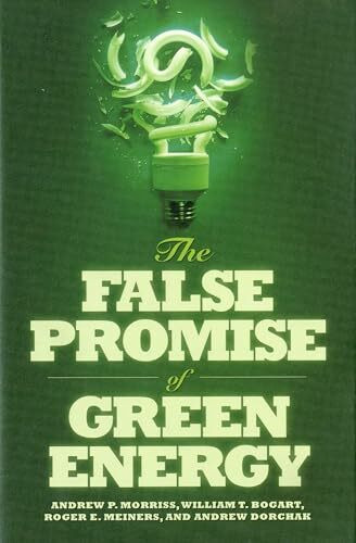 The False Promise of Green Energy