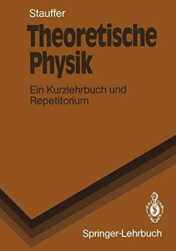 Theoretische Physik: Ein Kurzlehrbuch und Repetitorium (Springer-Lehrbuch)