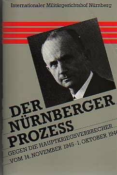 Der Nürnberger Prozess gegen die Hauptkriegsverbrecher vom 14. November 1945 - 1. Oktober 1946. 24 Bände plus Zeittafel in 13 Büchern: Band XIII und XIV / Band 13 und 14: Verhandlungsniederschriften 3