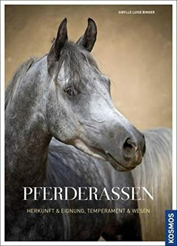 Pferderassen: Herkunft und Eignung, Temperament und Wesen