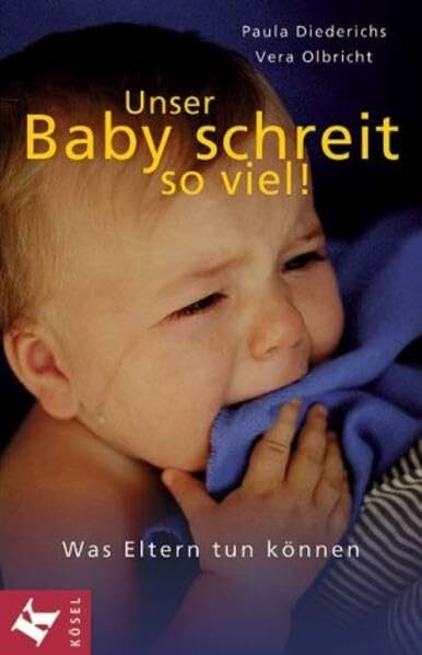 Unser Baby schreit so viel!. Was Eltern tun können